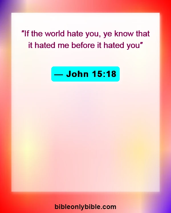 Bible Verses About Persecution (John 15:18)