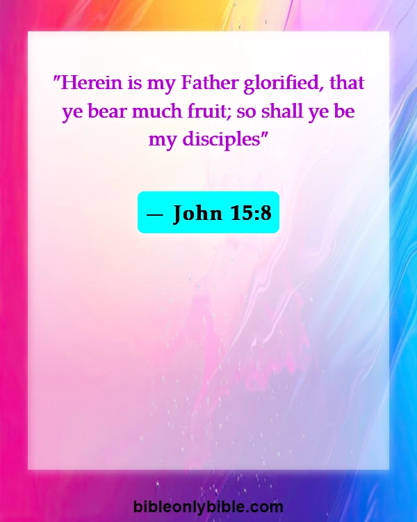 Bible Verses About Bearing Fruit (John 15:8)