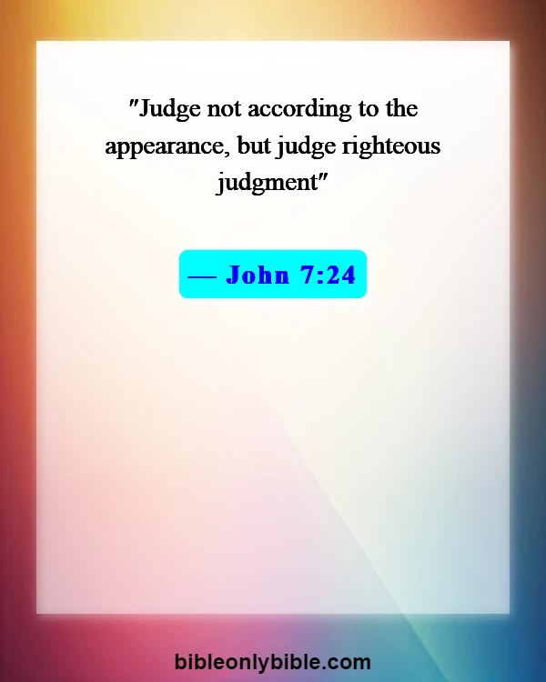 Bible Verses About Not Judging (John 7:24)