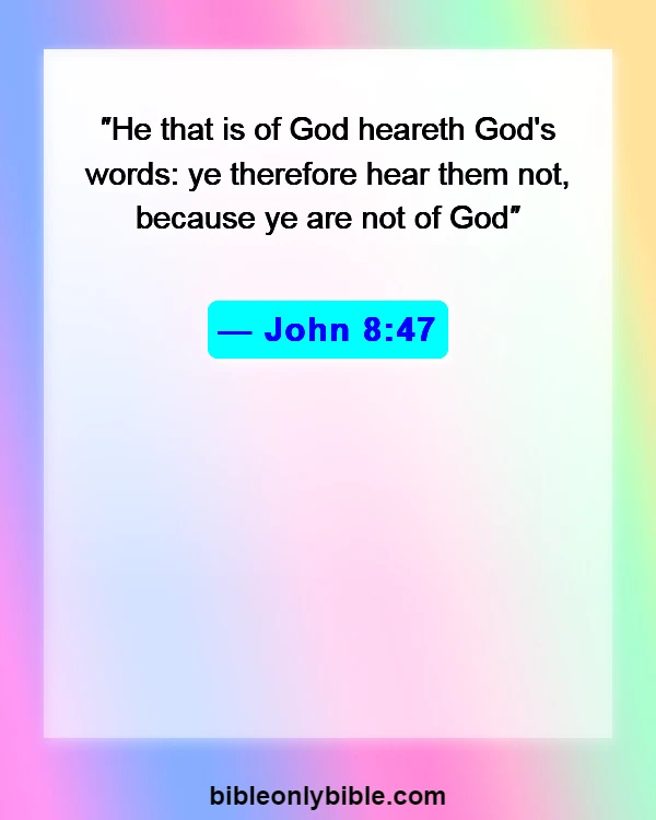 Bible Verses About Listening To The Voice Of God (John 8:47)