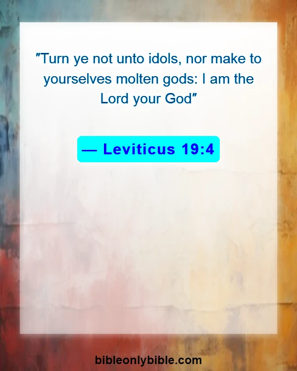 Bible Verses About Idolatry (Leviticus 19:4)