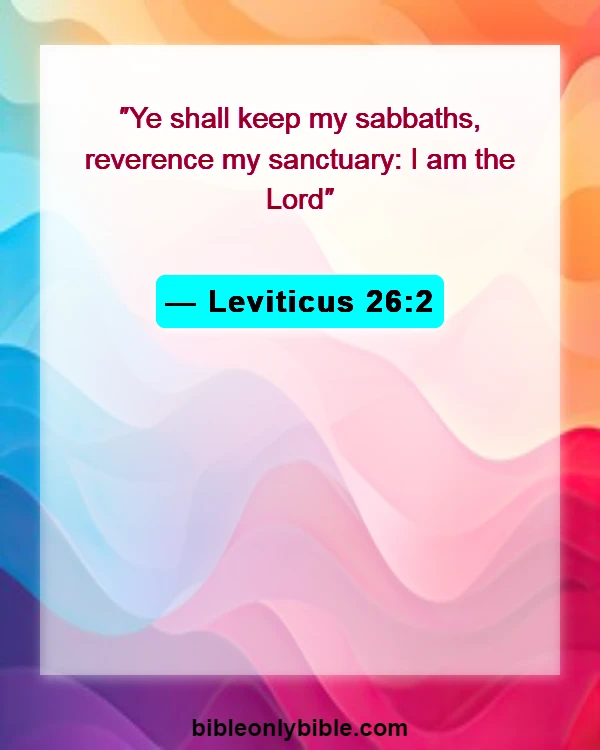 Bible Verses About Saturday (Leviticus 26:2)