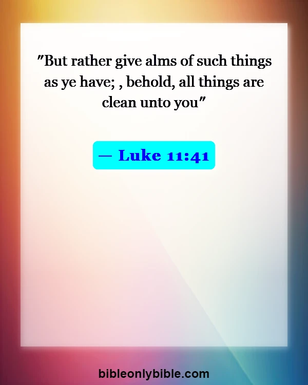 Bible Verses About Benefits Of Giving Alms To The Poor (Luke 11:41)