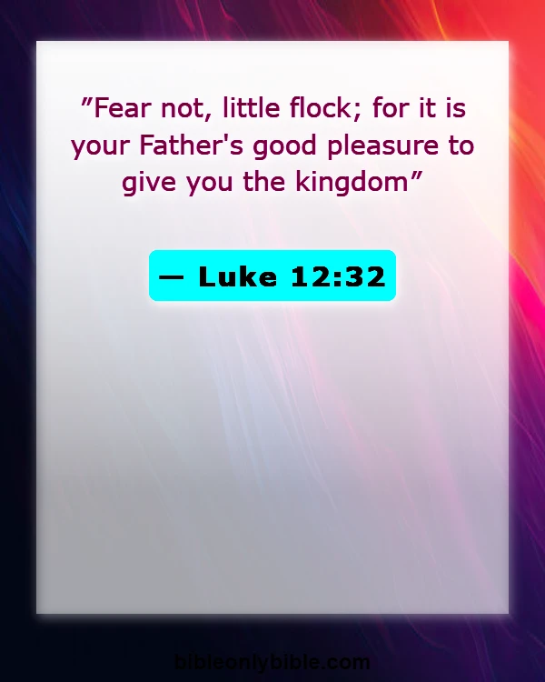Bible Verses About Do Not Fear (Luke 12:32)