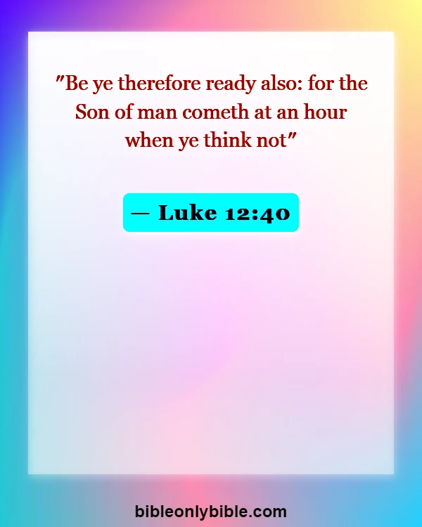 Bible Verses About Rapture (Luke 12:40)