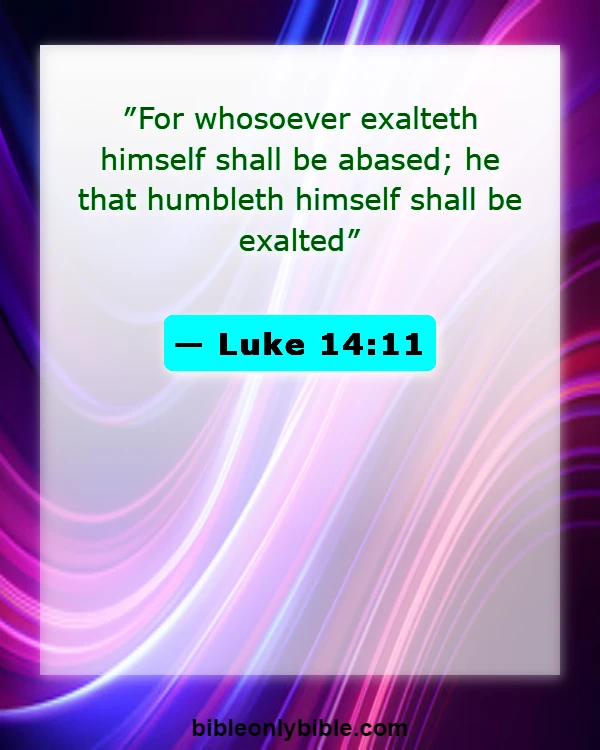 Bible Verses About Arrogance (Luke 14:11)