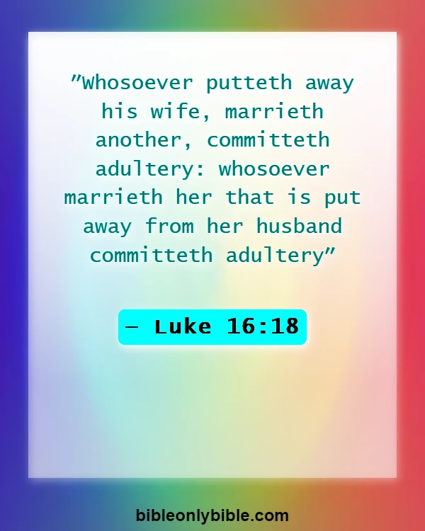 Bible Verses About Divorce And Remarriage (Luke 16:18)