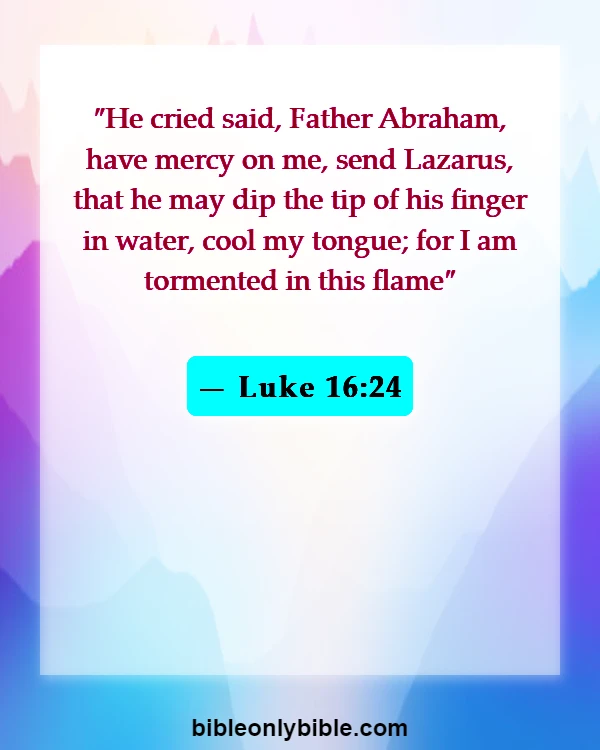 Bible Verses About Eternal Life In Hell (Luke 16:24)