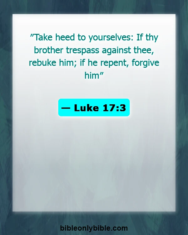 Bible Verses About Apologizing To Someone (Luke 17:3)