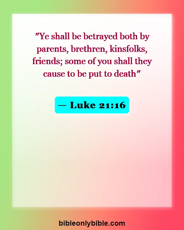 Bible Verses About Betrayal By Family (Luke 21:16)