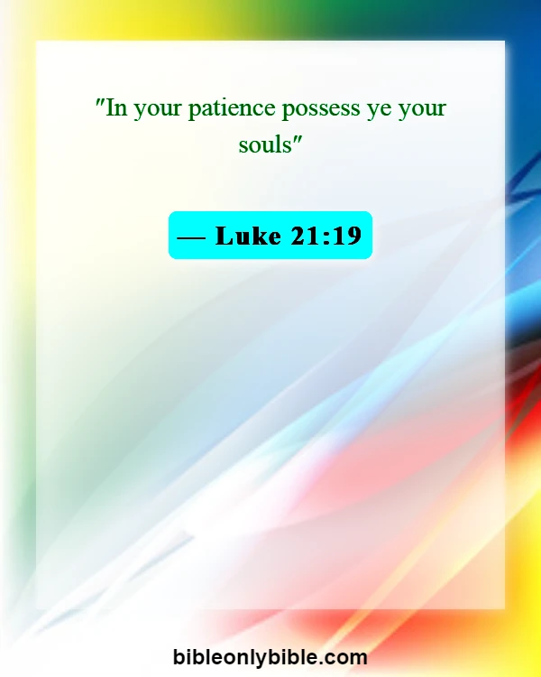 Bible Verses About Patience And Perseverance (Luke 21:19)