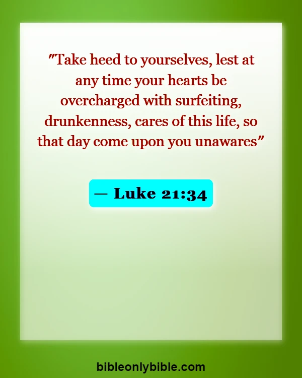 Bible Verses About Warning Drinking Wine And Alcohol (Luke 21:34)