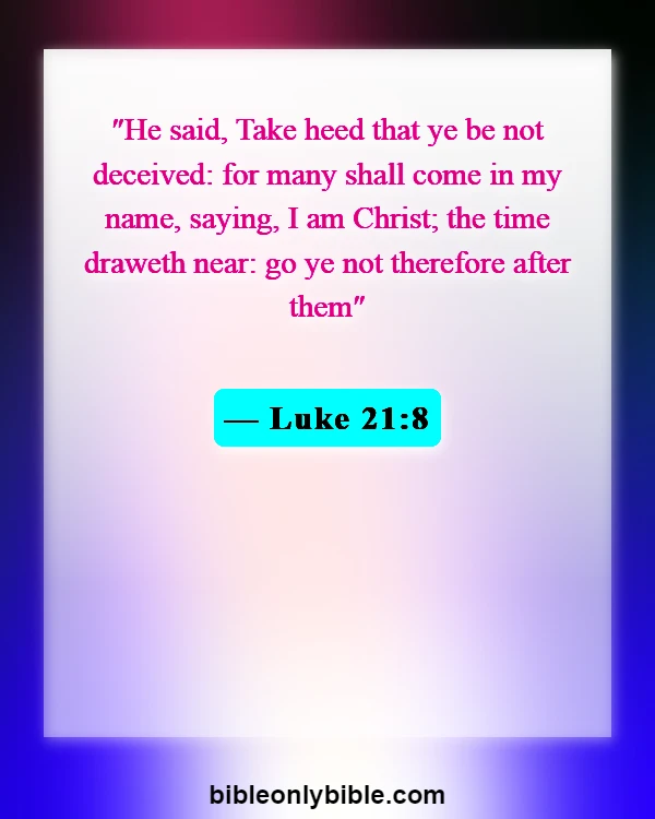 Bible Verses About Warning Of False Prophets (Luke 21:8)