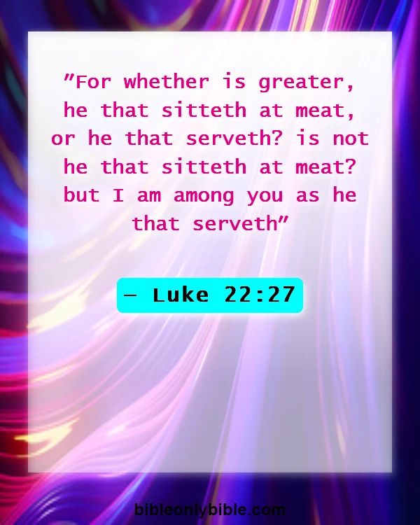 Bible Verses About Humility In Leadership (Luke 22:27)