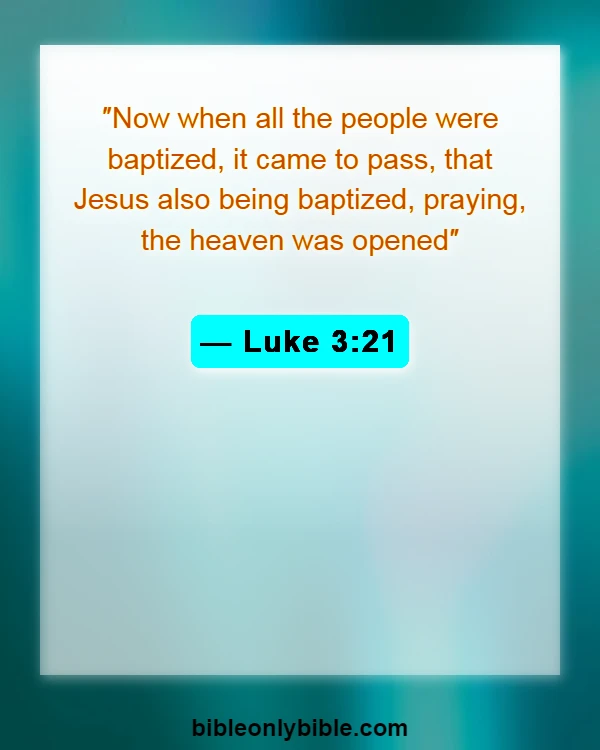 Bible Verses About Sacrament Of Baptism (Luke 3:21)