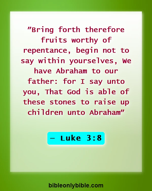 Bible Verses About Apologizing To Someone (Luke 3:8)