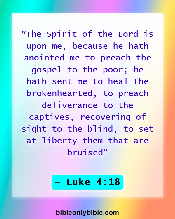 Bible Verses About Broken Hearted (Luke 4:18)