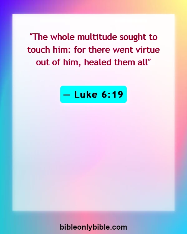 Bible Verses About Healing Sickness (Luke 6:19)
