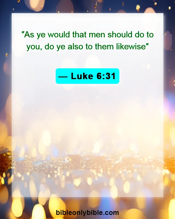 Bible Verses About Disrespecting Others (Luke 6:31)