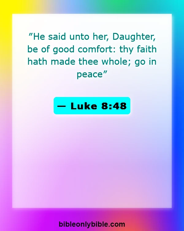 Bible Verses About Caring For The Sick (Luke 8:48)