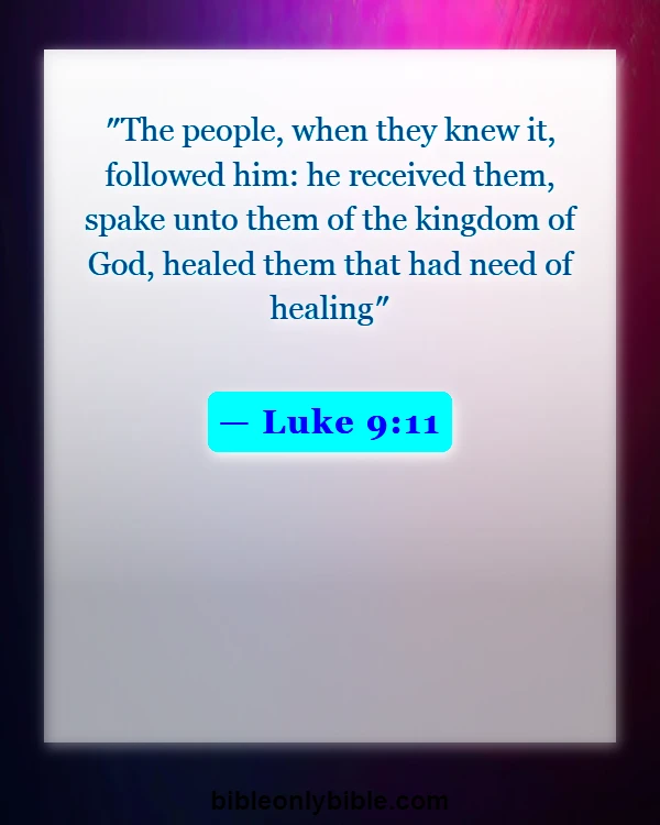 Bible Verses About God Heals All Diseases (Luke 9:11)