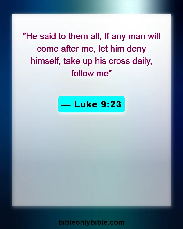 Bible Verses About Cross (Luke 9:23)