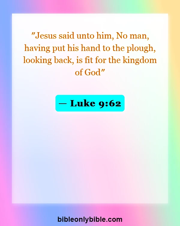 Bible Verses About Forgetting The Past (Luke 9:62)