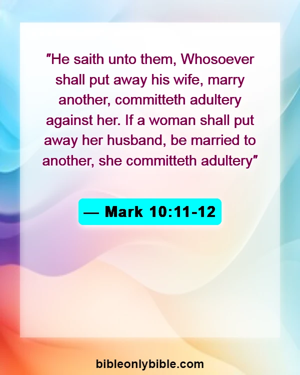 Bible Verses About Cheating In Marriage (Mark 10:11-12)