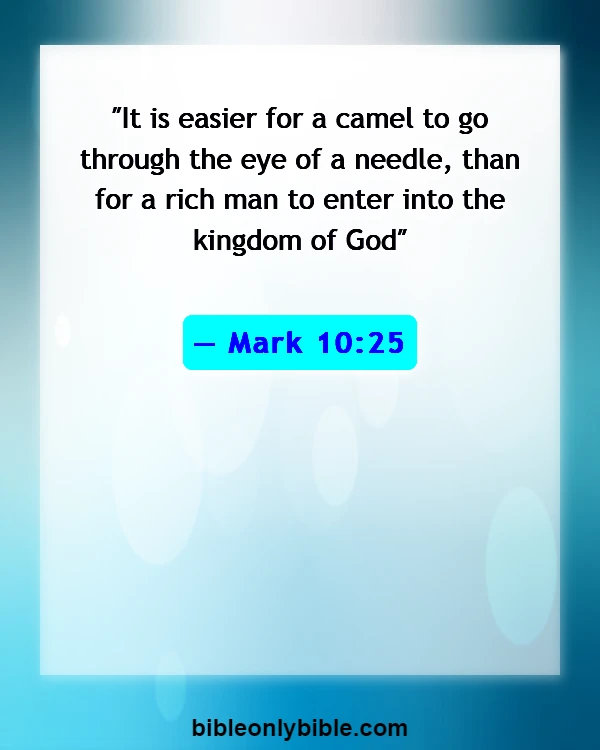 Bible Verses About Greed And Selfishness (Mark 10:25)