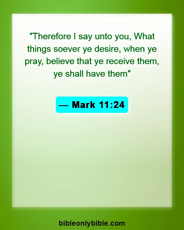 Bible Verses About Overcoming Trials And Tribulations (Mark 11:24)