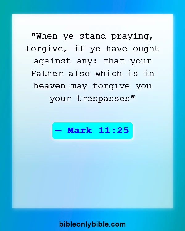 Bible Verses About Cheating And Forgiveness (Mark 11:25)