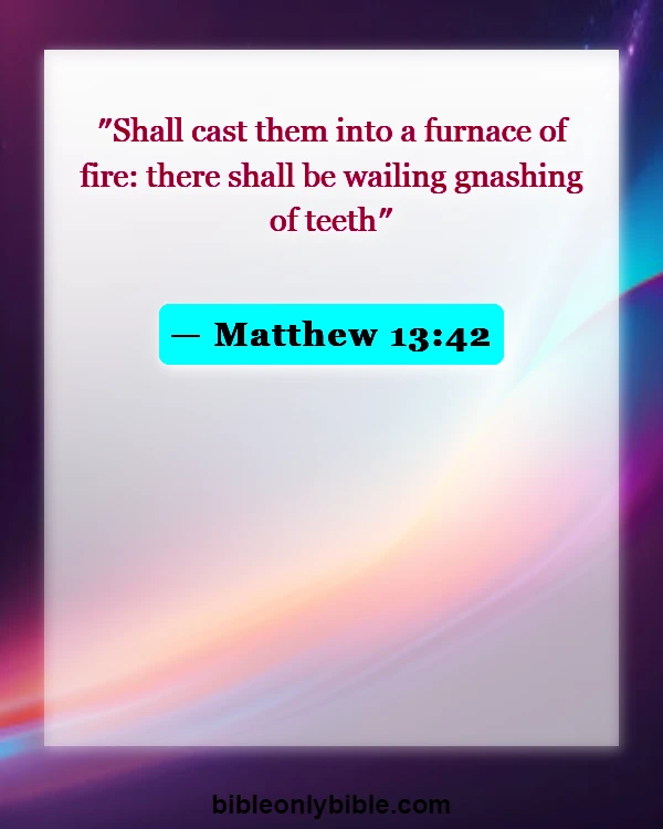 Bible Verses About Hell Being Eternal (Matthew 13:42)