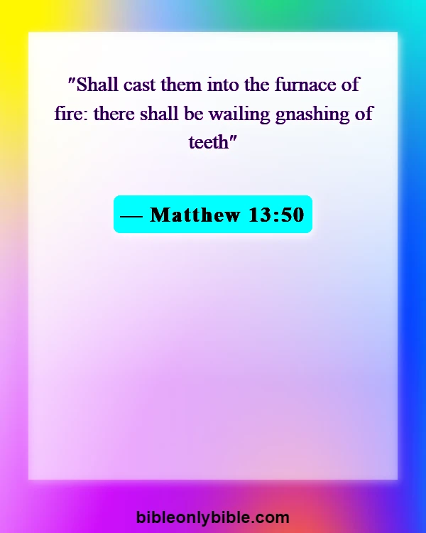 Bible Verses About Eternal Life In Hell (Matthew 13:50)
