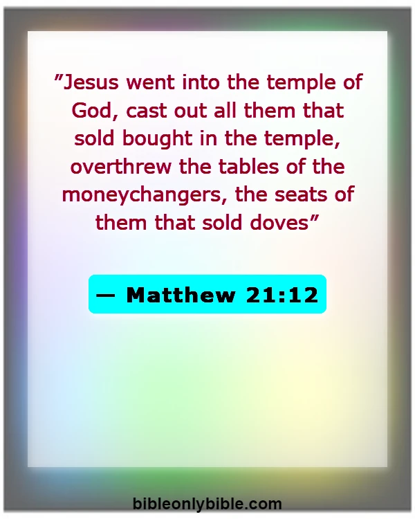 Bible Verses About Be Angry But Do Not Sin (Matthew 21:12)