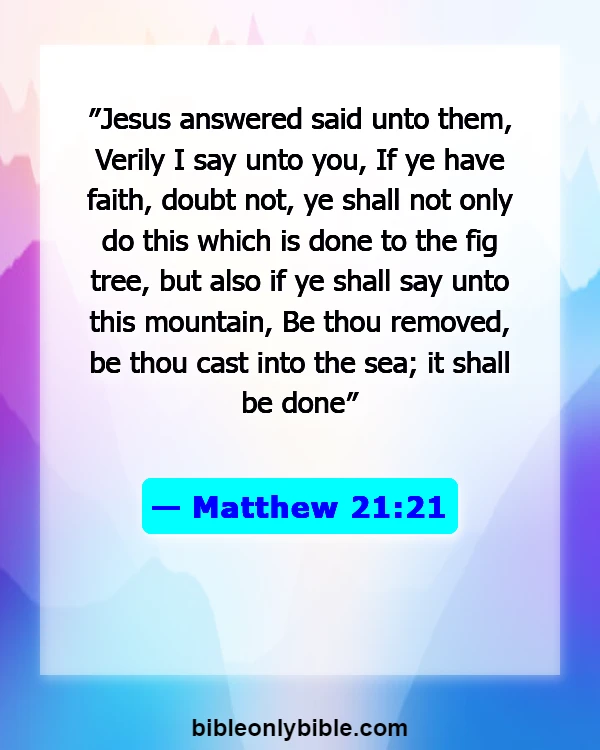 Bible Verses About Cynical (Matthew 21:21)
