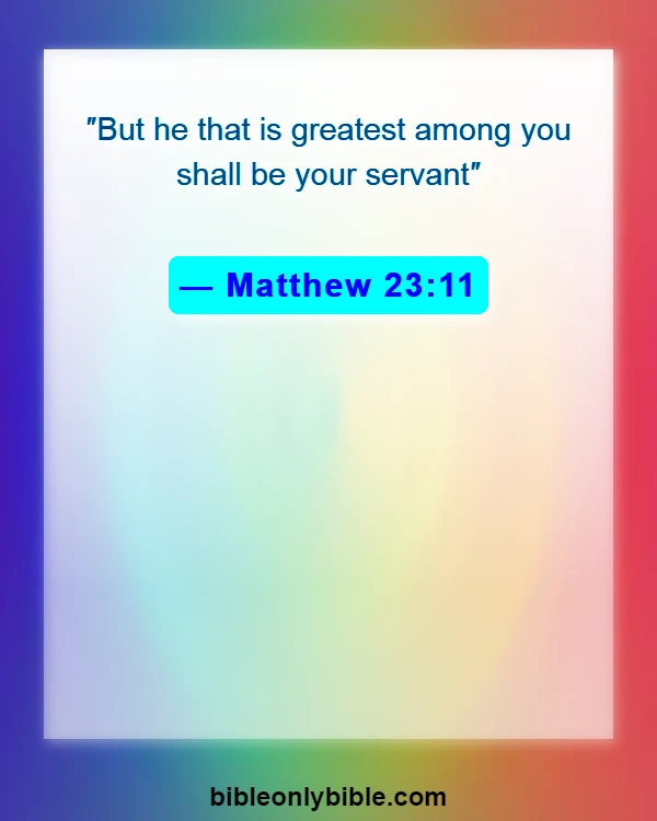 Bible Verses About Inspirational Qualities Of A Good Leader (Matthew 23:11)