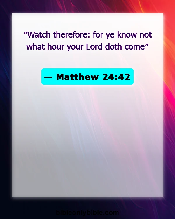 Bible Verses About Rapture (Matthew 24:42)