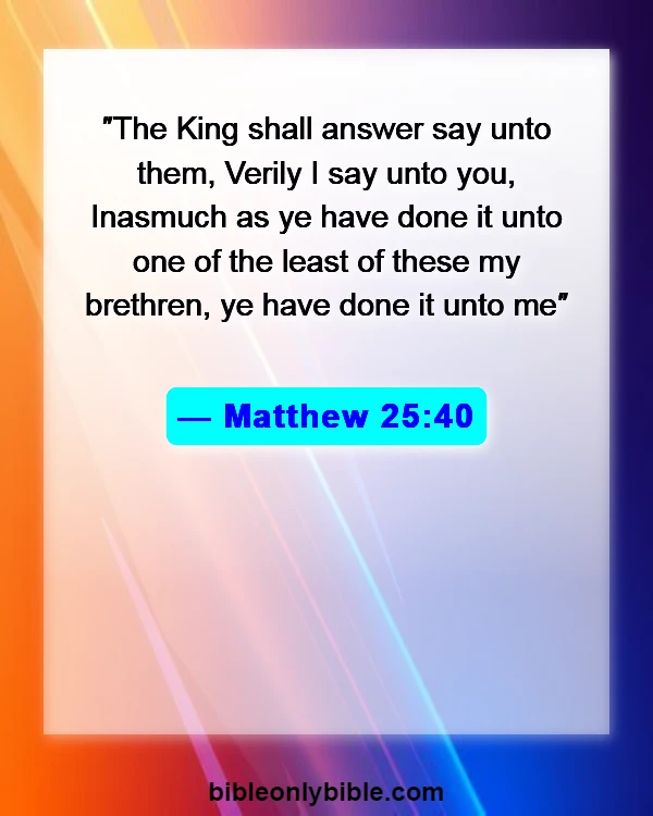 Bible Verses About Fairness And Equality (Matthew 25:40)