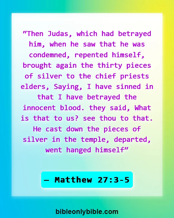 Bible Verses About Choices And Consequences (Matthew 27:3-5)