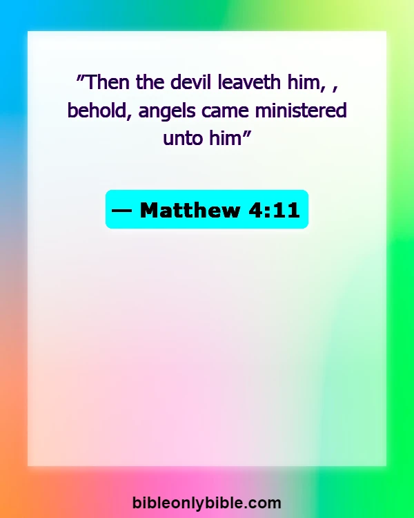 Bible Verses About Angels Jealous Of Humans (Matthew 4:11)