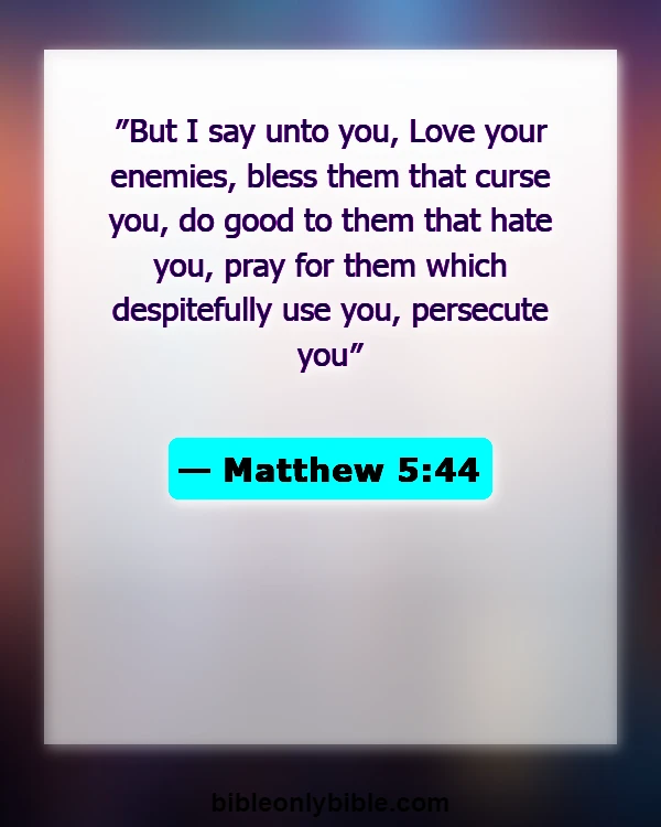 Bible Verses About Enemies Defeated (Matthew 5:44)