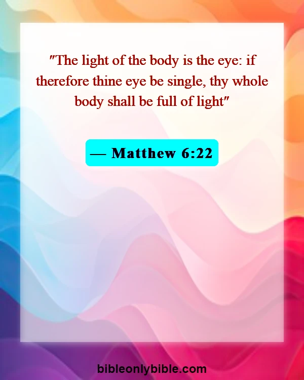Bible Verses About Guarding Your Eyes And Ears (Matthew 6:22)