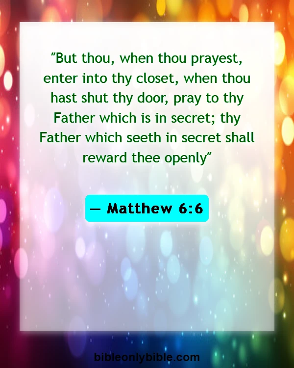 Bible Verses About Dwelling In The Presence Of God (Matthew 6:6)