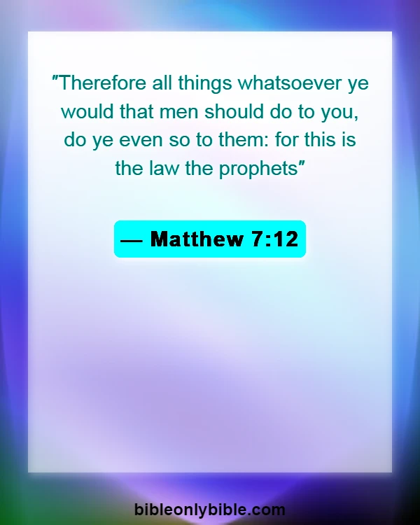 Bible Verses About Disrespecting Others (Matthew 7:12)