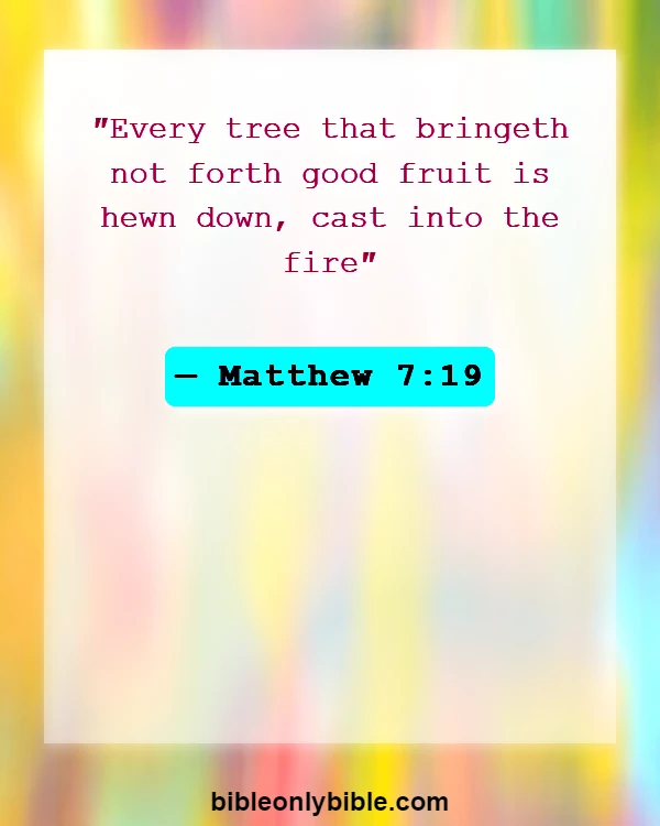 Bible Verses About Bearing Fruit (Matthew 7:19)