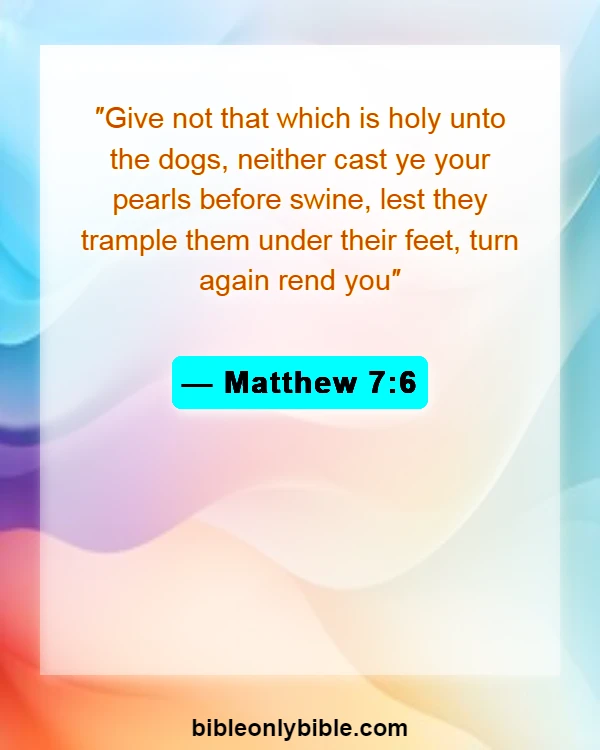 Bible Verses About Negative Influences (Matthew 7:6)