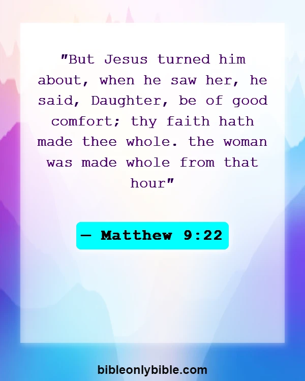 Bible Verses About Healing Sickness (Matthew 9:22)