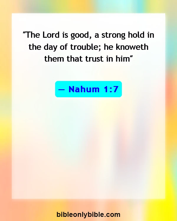 Bible Verses About Not Feeling God’s Presence (Nahum 1:7)