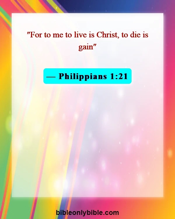 Bible Verses About Respect For Human Life (Philippians 1:21)