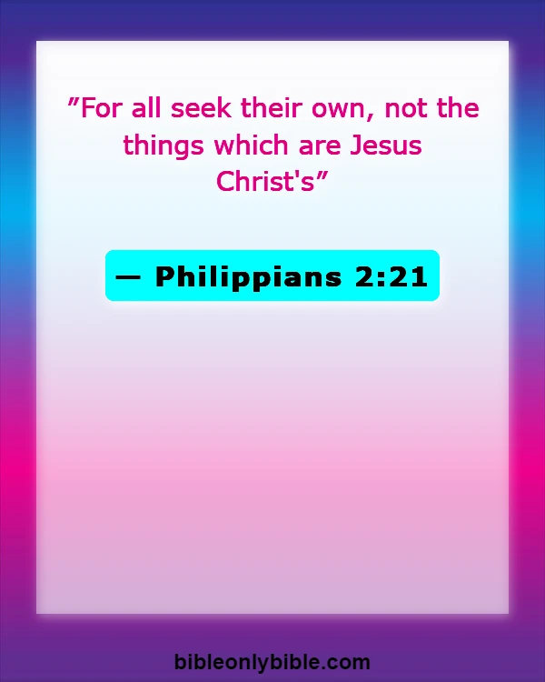 Bible Verses About Selfish Person (Philippians 2:21)